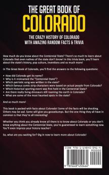 The Great Book of Colorado: The Crazy History of Colorado with Amazing Random Facts & Trivia: 11 (A Trivia Nerds Guide to the History of the United)