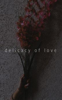 delicacy of love : 20 hues of compassion