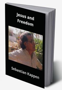 Jesus and Freedom : A Book Censored by the Vatican