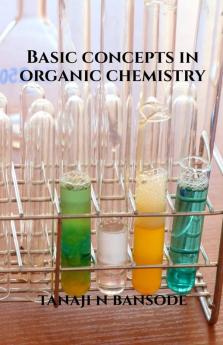 Basic Concepts In Organic Chemistry