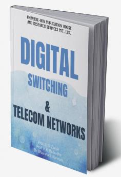 DIGITAL SWITCHING AND TELECOM NETWORKS