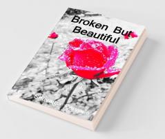 Broken But Beautiful