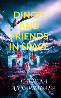 DINO'S AND FRIENDS IN SPACE