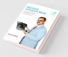 Recycle And Grow Rich! How To Set Up A Profitable And Scalable E-Waste Recycling Business