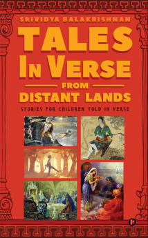 TALES IN VERSE FROM DISTANT LANDS : Stories for Children Told in Verse