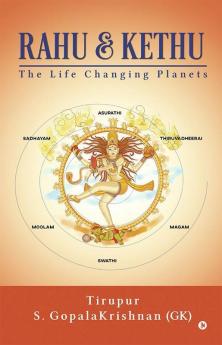 Rahu Andamp; Kethu : The Life Changing Planets