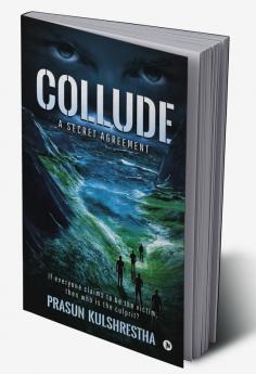 COLLUDE : A SECRET AGREEMENT