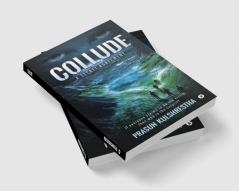 COLLUDE : A SECRET AGREEMENT