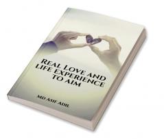 Real Love and life experience to aim