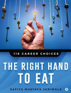 The Right Hand to Eat : 116 Career Choices