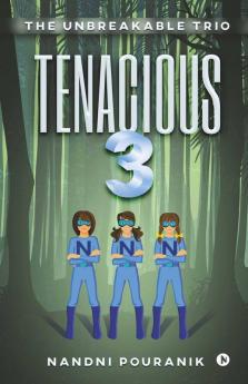 Tenacious 3 : The Unbreakable Trio