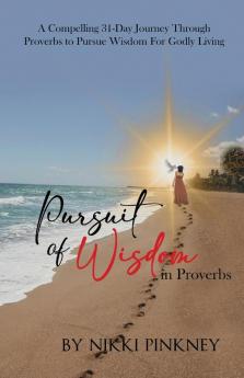 A Pursuit of Wisdom in Proverbs