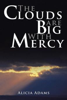 The Clouds Are Big With Mercy