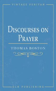 Discourses on Prayer