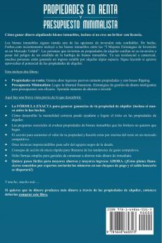 Propiedades en renta y presupuesto minimalista 2 libros en 1: Genera altos ingresos pasivos rentando propiedades y con house flipping + Estrategias de negocio para manejar tu dinero correctamente