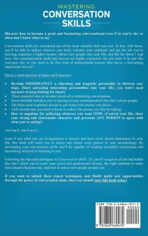 Mastering Conversation Skills: Goodbye Awkwardness. Learn to Master the Art of Conversation and Become A Great Communicator Even if You've Always Been Shy or Hate Small Talk