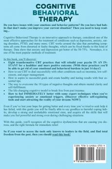 Cognitive Behavioral Therapy (CBT): Ready to Reprogram Your Brain? Get Rid of All The Negativity You've Been Carrying Around for Years Eliminate Anxiety Depression and Welcome Positive Thoughts