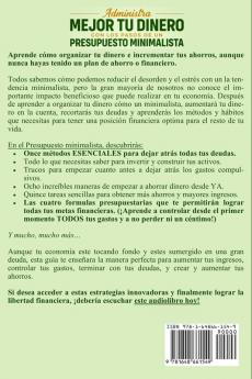 Administra mejor tu dinero con los pasos de un presupuesto minimalista: Aprende a ahorrar controla tus finanzas di no al consumismo invierte inteligentemente y gasta en lo que de verdad importa