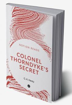 COLONEL THORNDYKE'S SECRET