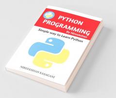 Python Pragramming By Nireekshan: Simple Way To Learn Python