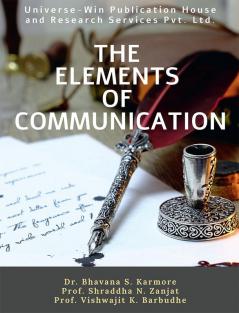 THE ELEMENTS OF COMMUNICATION