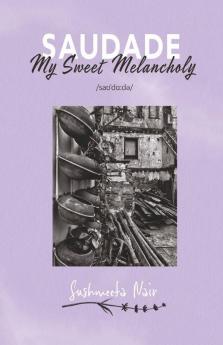 Saudade: My Sweet Melancholy