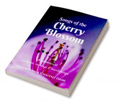 Songs of the Cherry Blossom : A collection of musings emotions and heartstrings