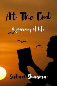 At The End : A journey of life