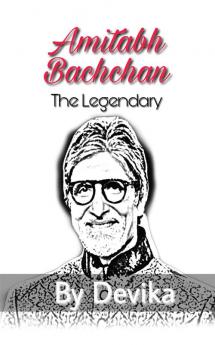 Amitabh Bachchan : The Legendary