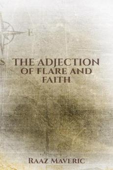 THE ADJECTION OF FLARE AND FAITH