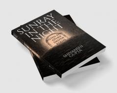 SUNRAY IN THE NIGHT : LISTEN AND OTHER DEEPER POEMS