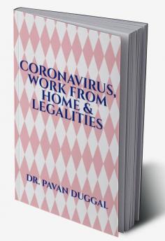 CORONAVIRUS WORK FROM HOME &amp;amp; LEGALITIES