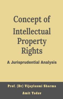 Concept Of Intellectual Property Rights A Jurisprudential Analysis