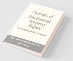 Concept Of Intellectual Property Rights A Jurisprudential Analysis