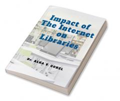 Impact of The Internet on Libraries