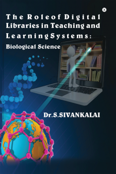 THE ROLE OF DIGITAL LIBRARIES IN TEACHING AND LEARNING SYSTEMS : BIOLOGICAL SCIENCES