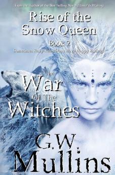 Rise Of The Snow Queen Book Two: The War Of The Witches: 2