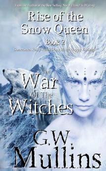 Rise Of The Snow Queen Book Two: The War Of The Witches: 2