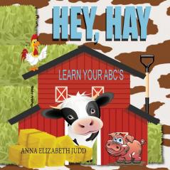 Hey Hay: Learn Your ABC's