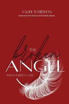 The Broken Angel: A Guide to Self-Realization