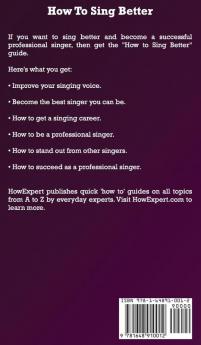 How to Sing Better: Your Step By Step Guide To Singing Better