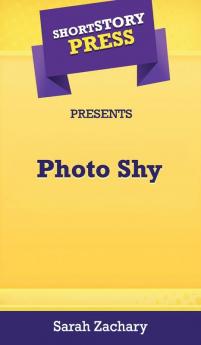 Short Story Press Presents Photo Shy