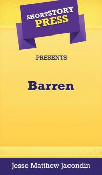 Short Story Press Presents Barren