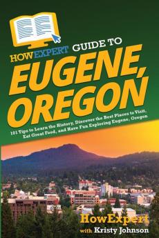 HowExpert Guide to Eugene Oregon