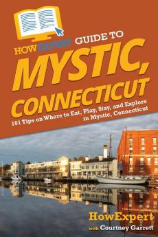 HowExpert Guide to Mystic Connecticut