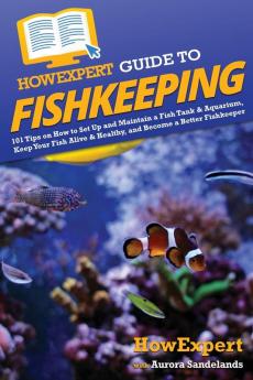 HowExpert Guide to Fishkeeping