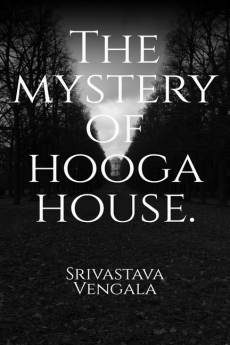 The mystery of hooga house.
