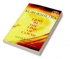 KURUKSHETRA : GOD IN THE TIME OF COVID