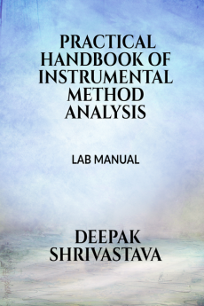 PRACTICAL HANDBOOK OF INSTRUMENTAL METHOD ANALYSIS : LAB MANUAL