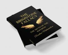 THE BRIMSTONE FALLACY : Myth of the Inferno